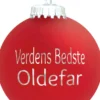 Julekugle Mat rød "Verdens Bedste Oldefar"