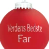 Julekugle Mat rød "Verdens Bedste Far"